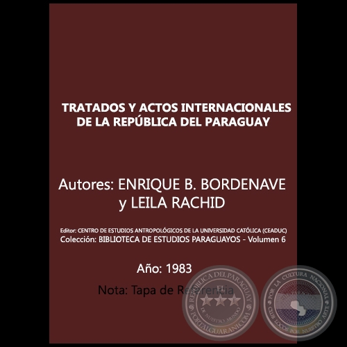 TRATADOS Y ACTOS INTERNACIONALES DE LA REPBLICA DEL PARAGUAY - Tomo I - Autores: ENRIQUE B. BORDENAVE y LEILA - Ao 1983